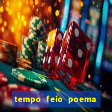 tempo feio poema tempo poesia fernando pessoa